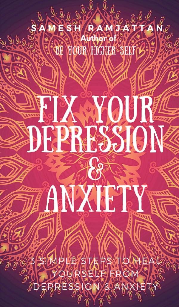 Fix Your Depression Anxiety Samesh Ramjattan