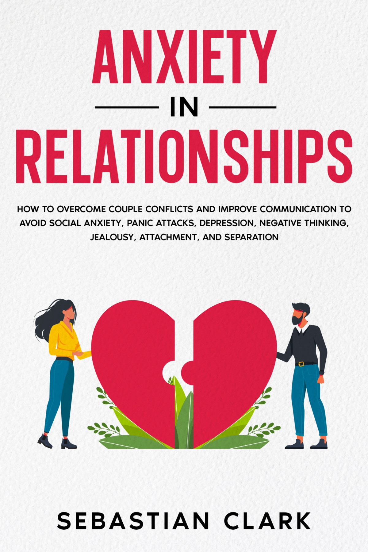 Anxiety In Relationships Sebastian Clark