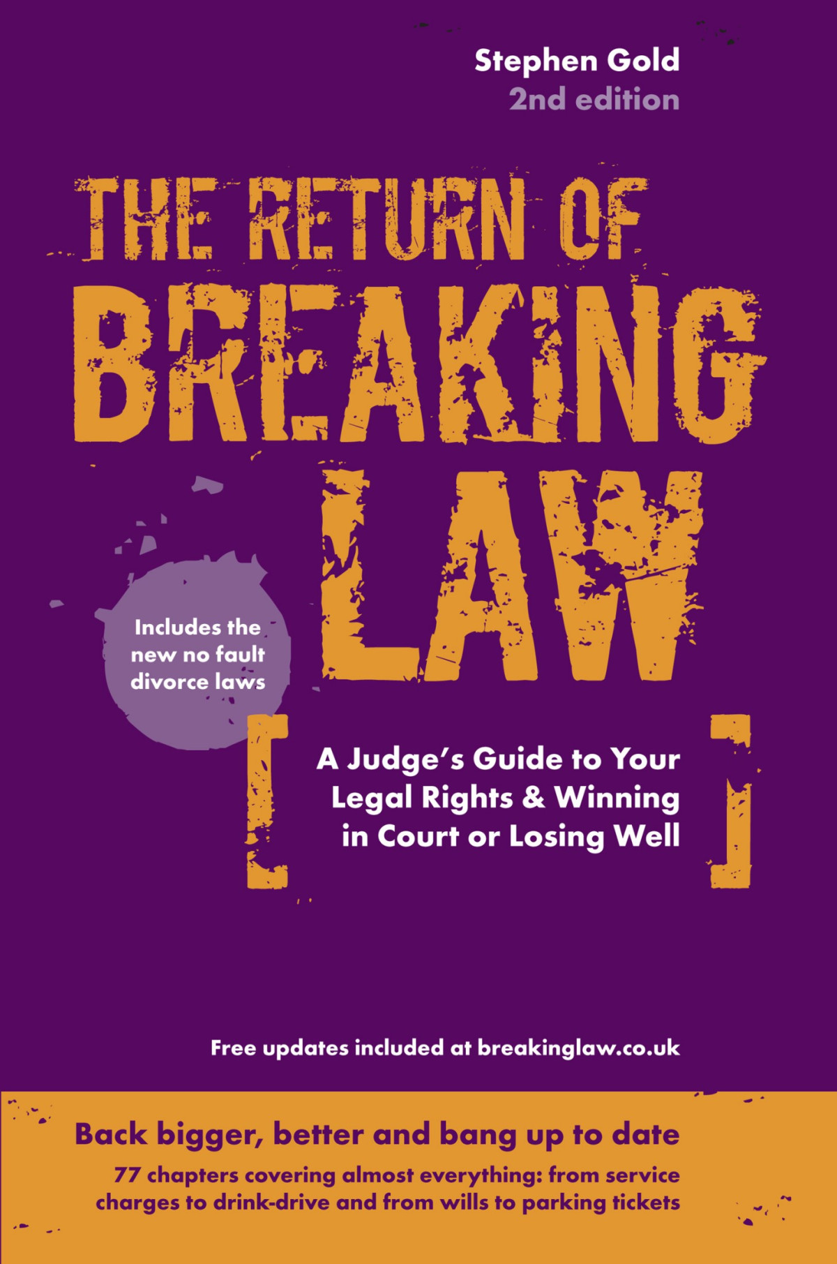 The Return Of Stephen Golds Breaking Law A Judges Guide To Legal Rights Winning In Court Or Losing Well Better Bigger Bang Up To Date Stephen Gold
