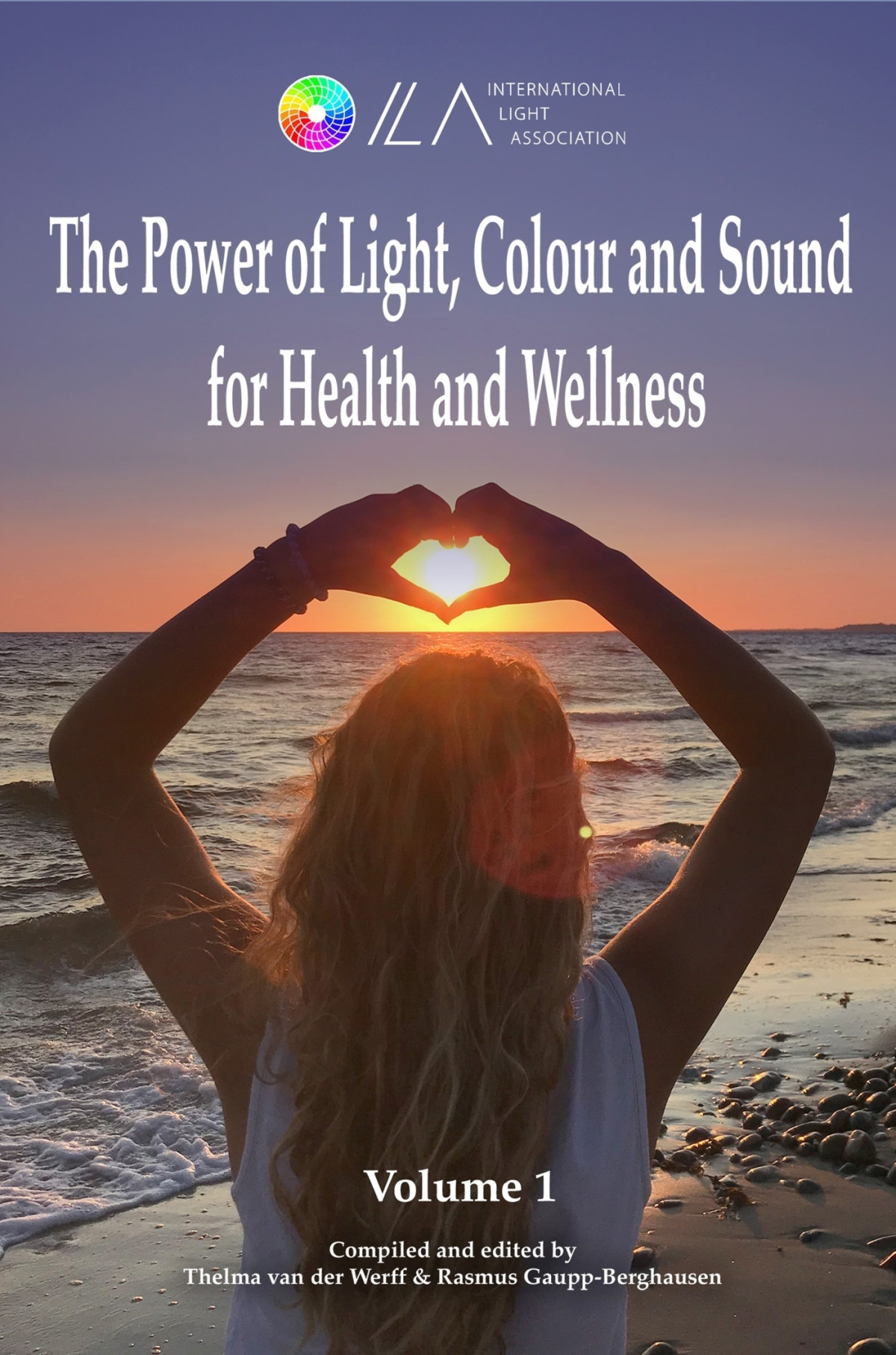 The Power Of Light Colour And Sound For Health And Wellness Thelma Van Der Werff