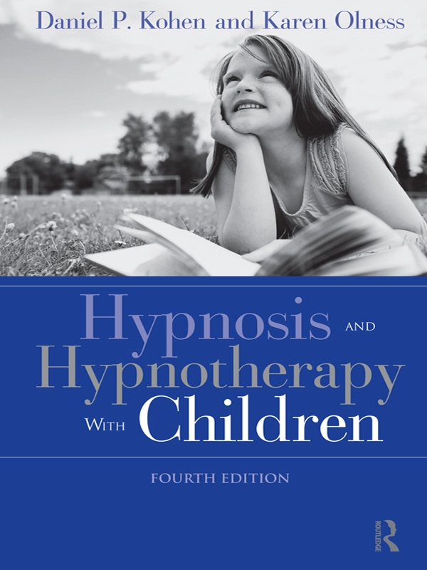 Hypnosis And Hypnotherapy With Children 4th Daniel P Kohen Karen Olness