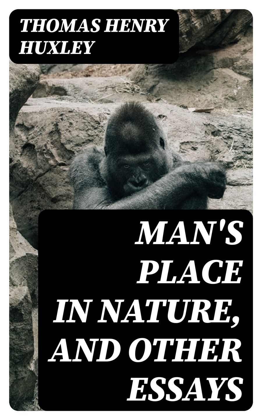 Mans Place In Nature And Other Essays Thomas Henry Huxley