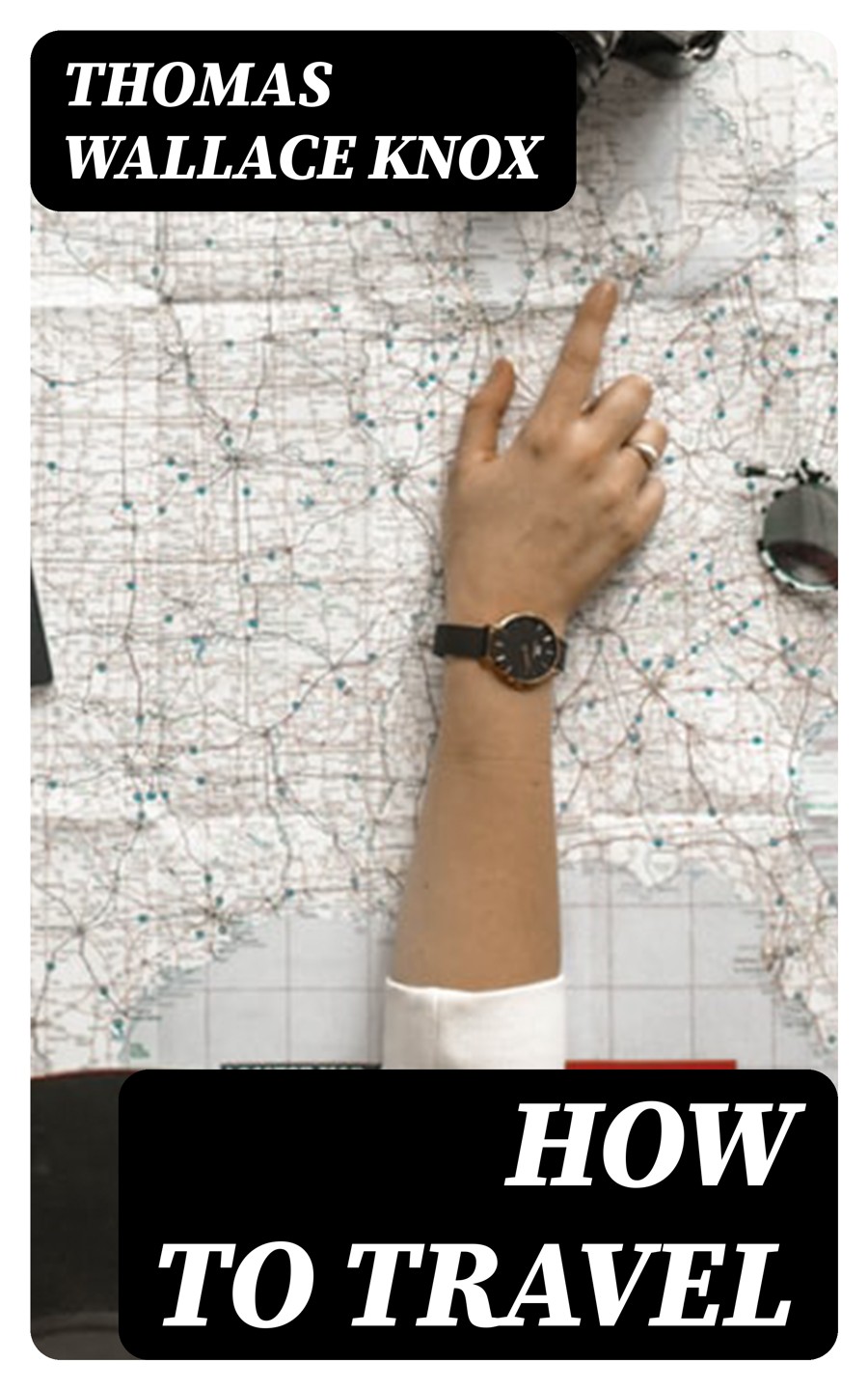 How To Travel Thomas Wallace Knox