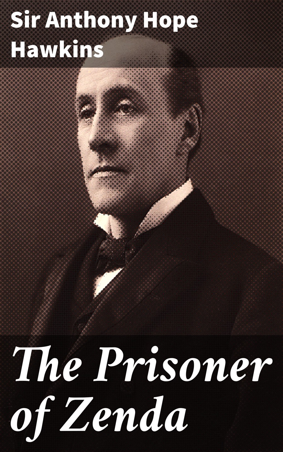 The Prisoner Of Zenda Sir Anthony Hope Hawkins