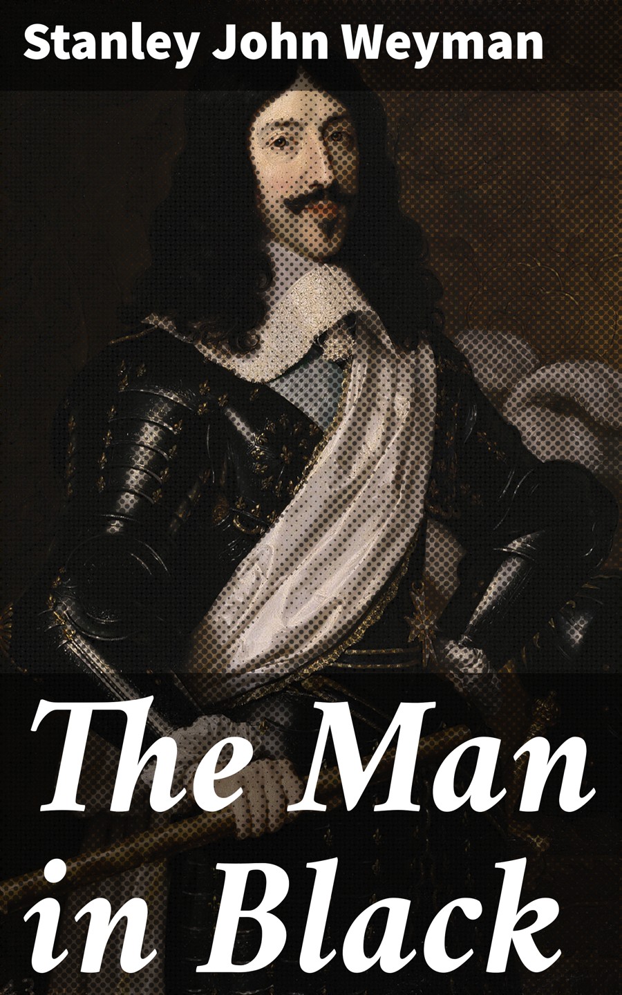 The Man In Black Stanley John Weyman