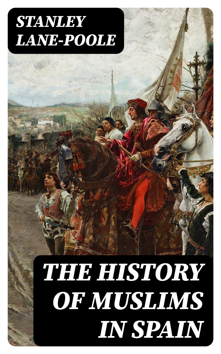 The History Of Muslims In Spain Stanley Lanepoole