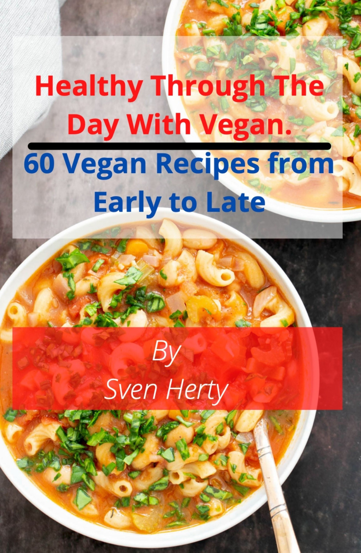 Healthy Through The Day With Vegan Sven Herty