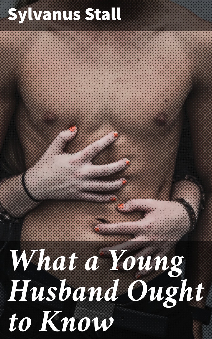 What A Young Husband Ought To Know Sylvanus Stall