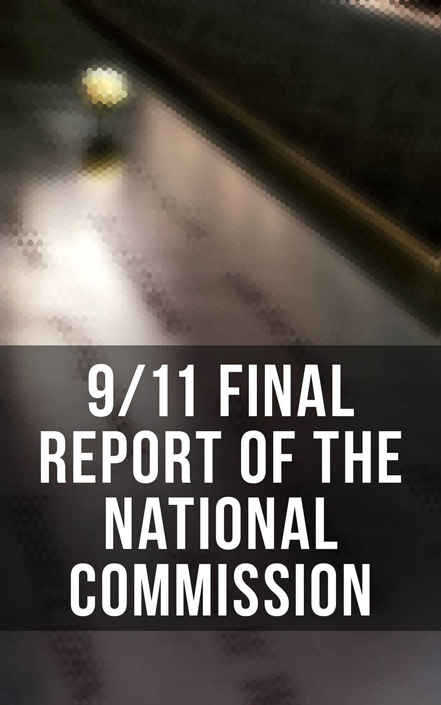 911 Final Report Of The National Commission Thomas R Eldridge