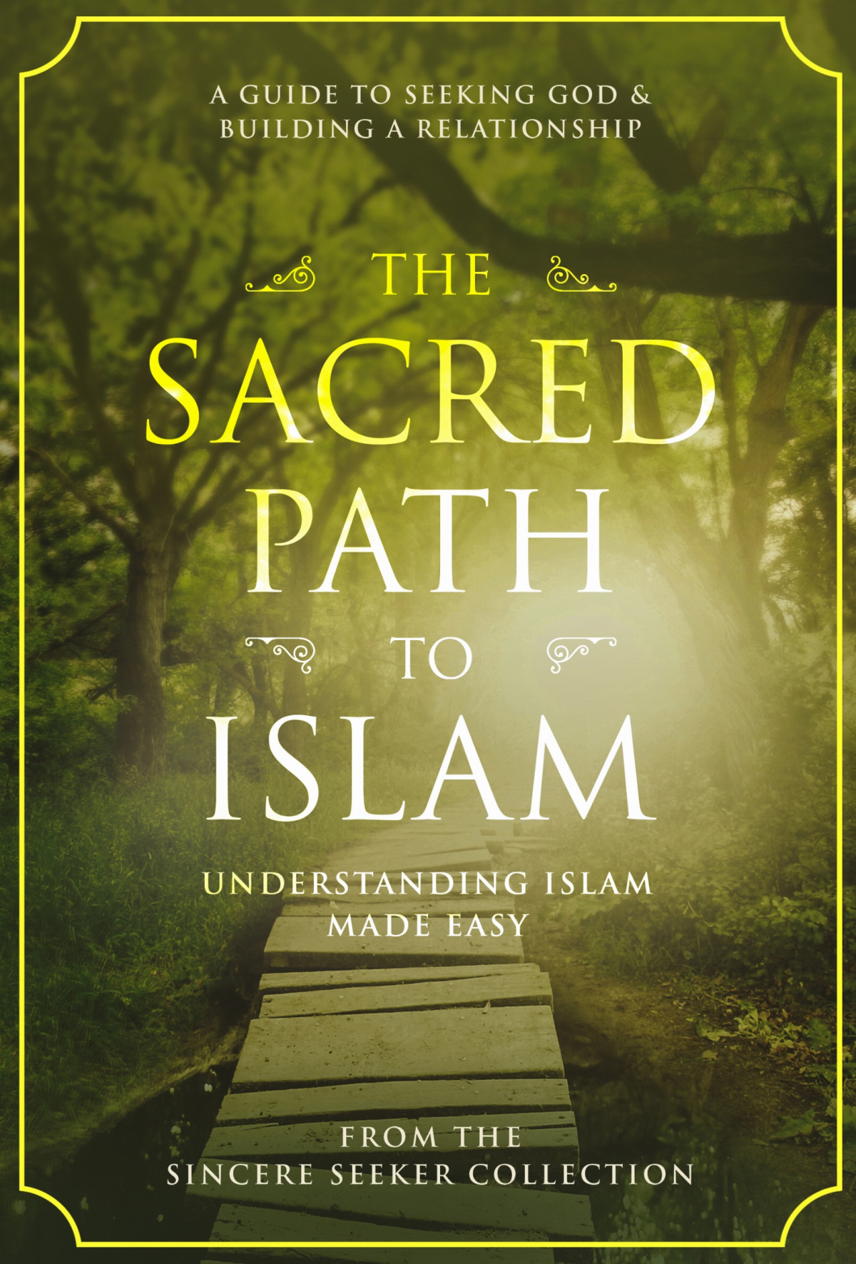 The Sacred Path To Islam The Sincere Seeker
