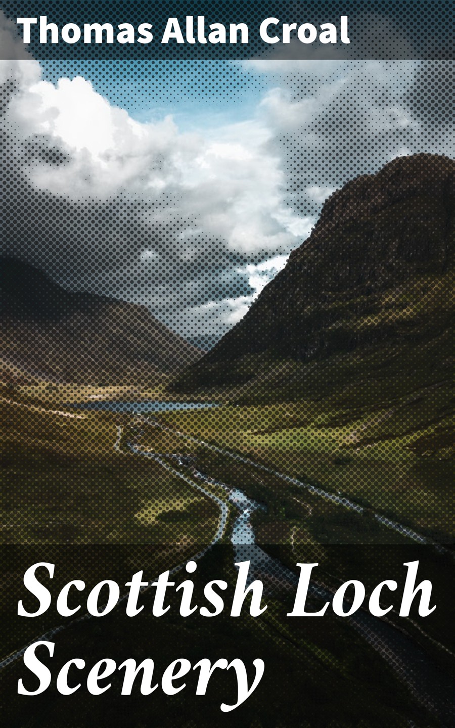 Scottish Loch Scenery Thomas Allan Croal