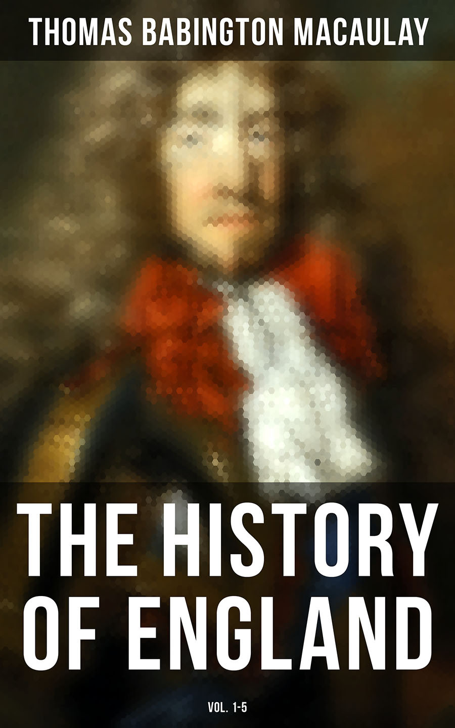 The History Of England Vol 15 Thomas Babington Macaulay