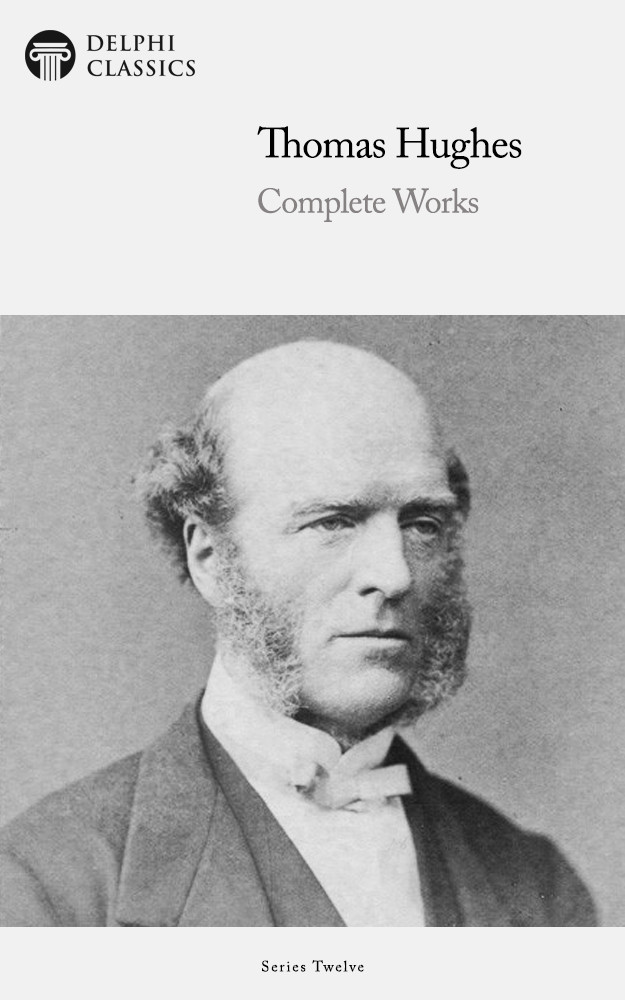 Complete Works Of Thomas Hughes Thomas Hughes