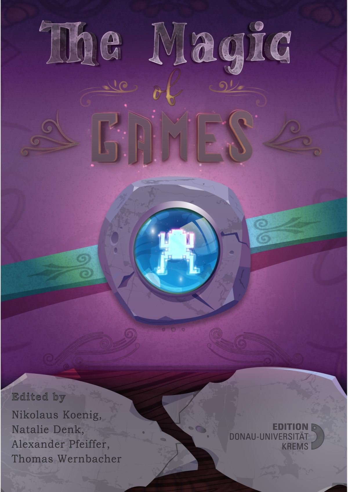 The Magic Of Games Nikolaus Koenig Natalie Denk Alexander Pfeiffer