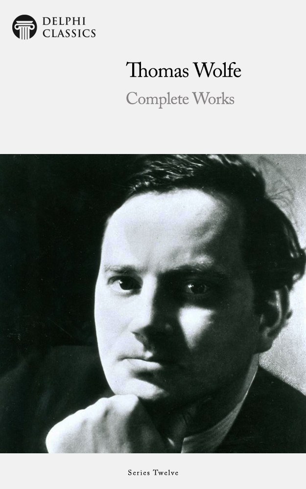 Complete Works Of Thomas Wolfe Thomas Wolfe