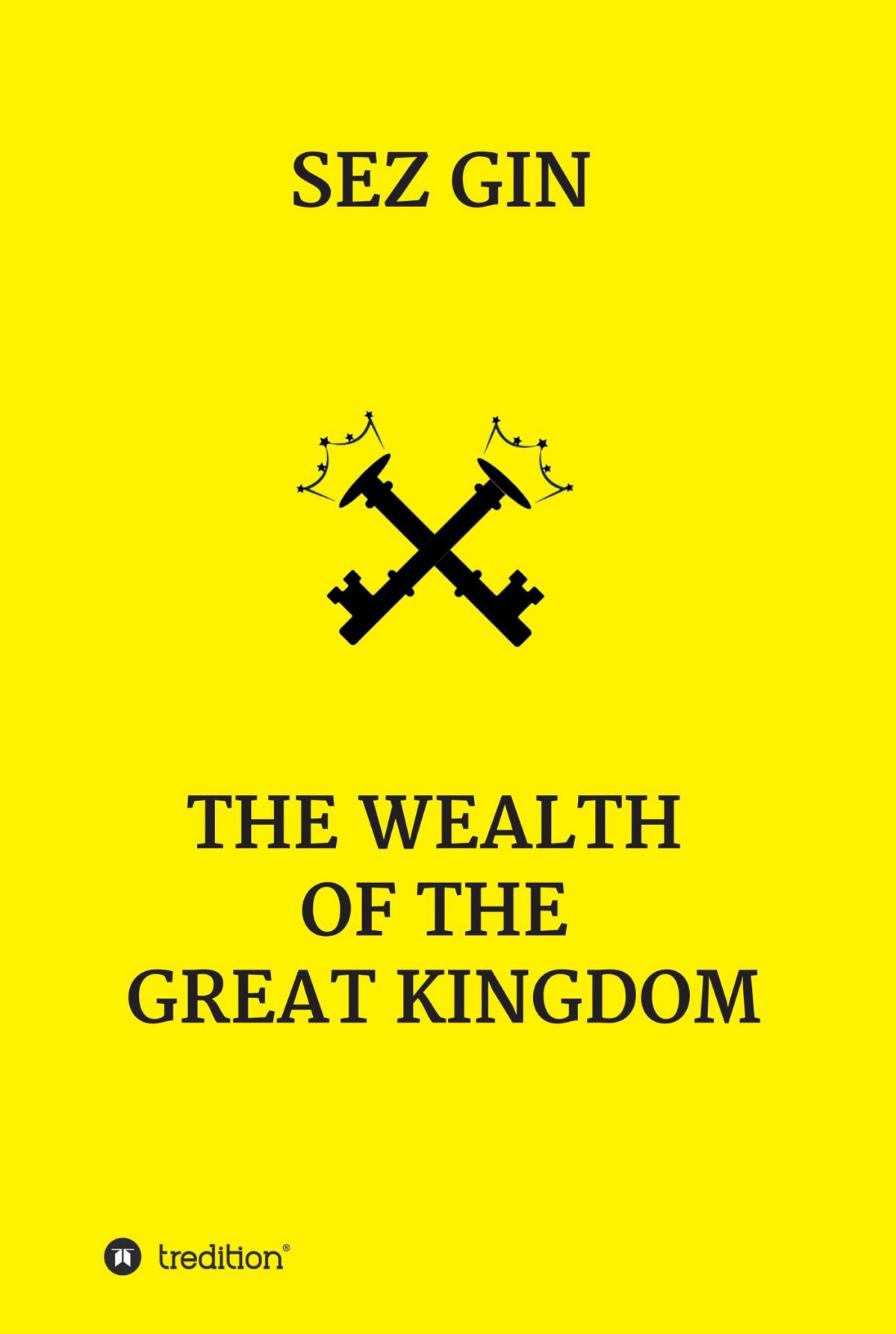 The Wealth Of The Great Kingdom Sez Gin