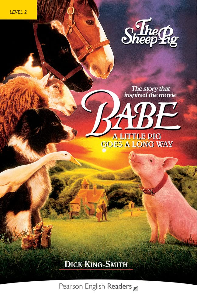 Babe The Sheep Pig Pearson English Readers Level 2 2nd Edition Dick Kingsmith