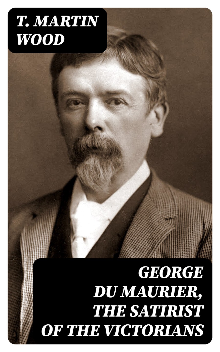 George Du Maurier The Satirist Of The Victorians T Martin Wood