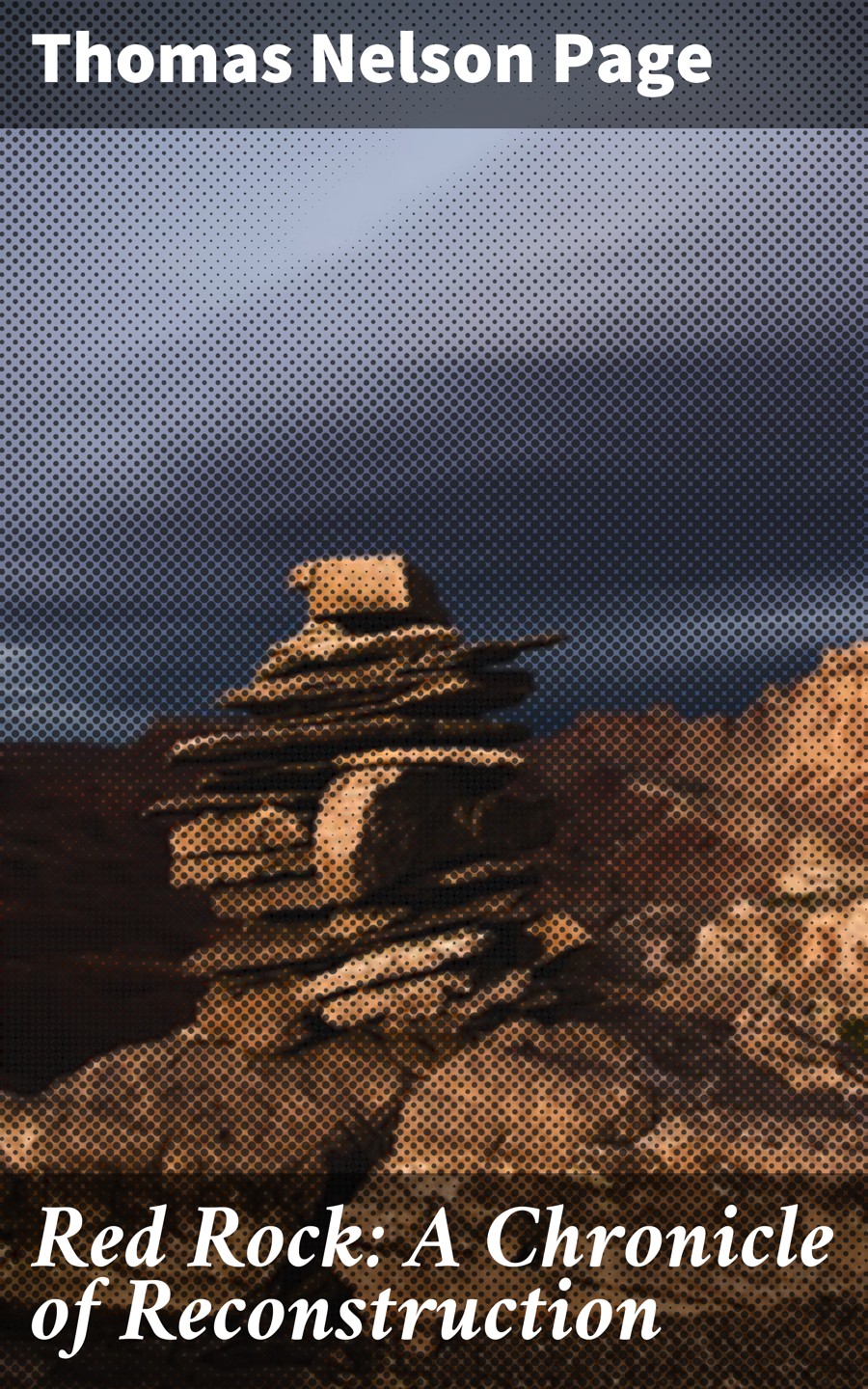 Red Rock A Chronicle Of Reconstruction Thomas Nelson Page