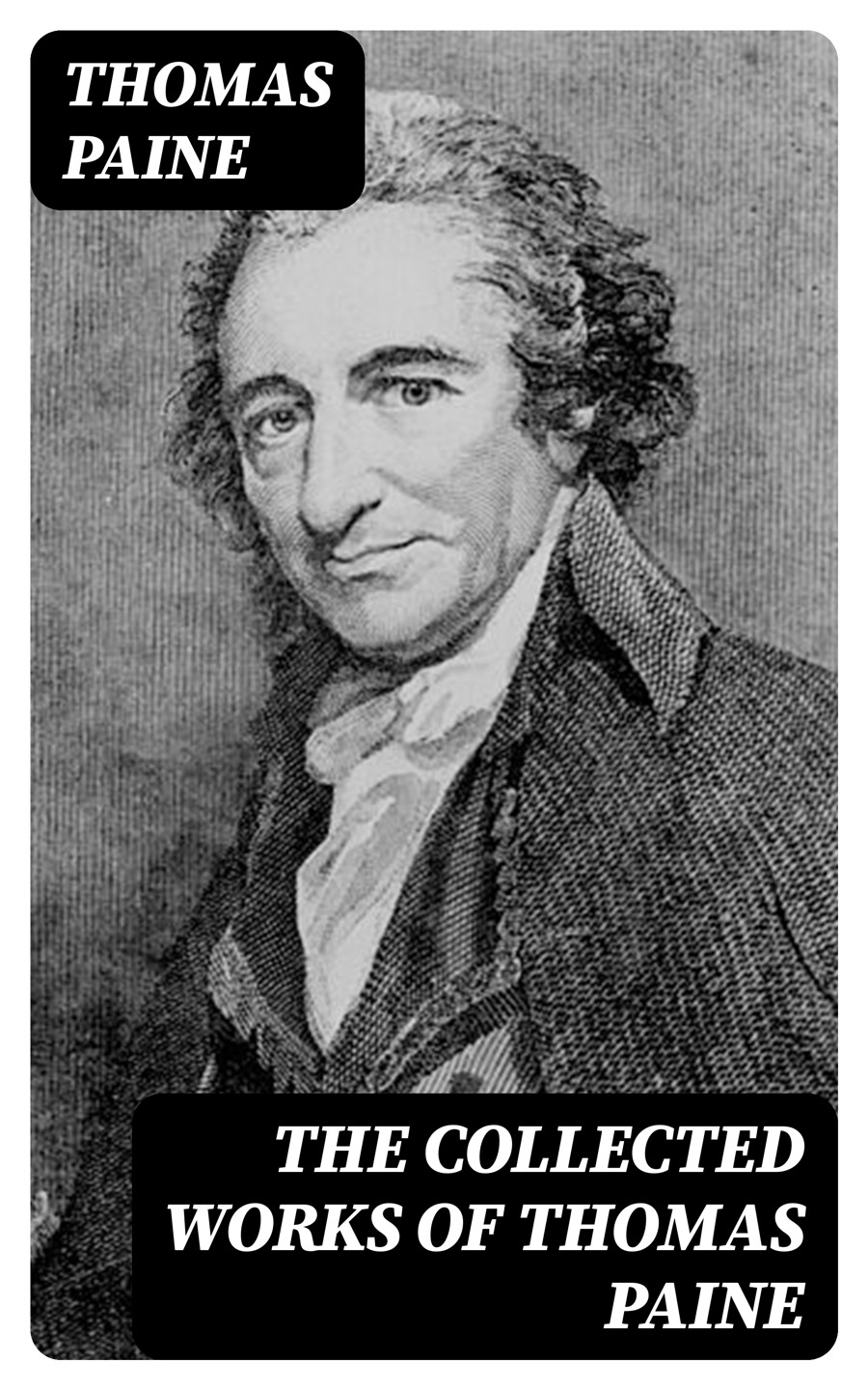The Collected Works Of Thomas Paine Thomas Paine