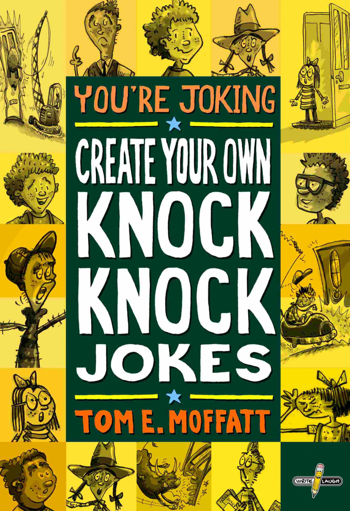 Youre Joking Create Your Own Knockknock Jokes Tom E Moffatt