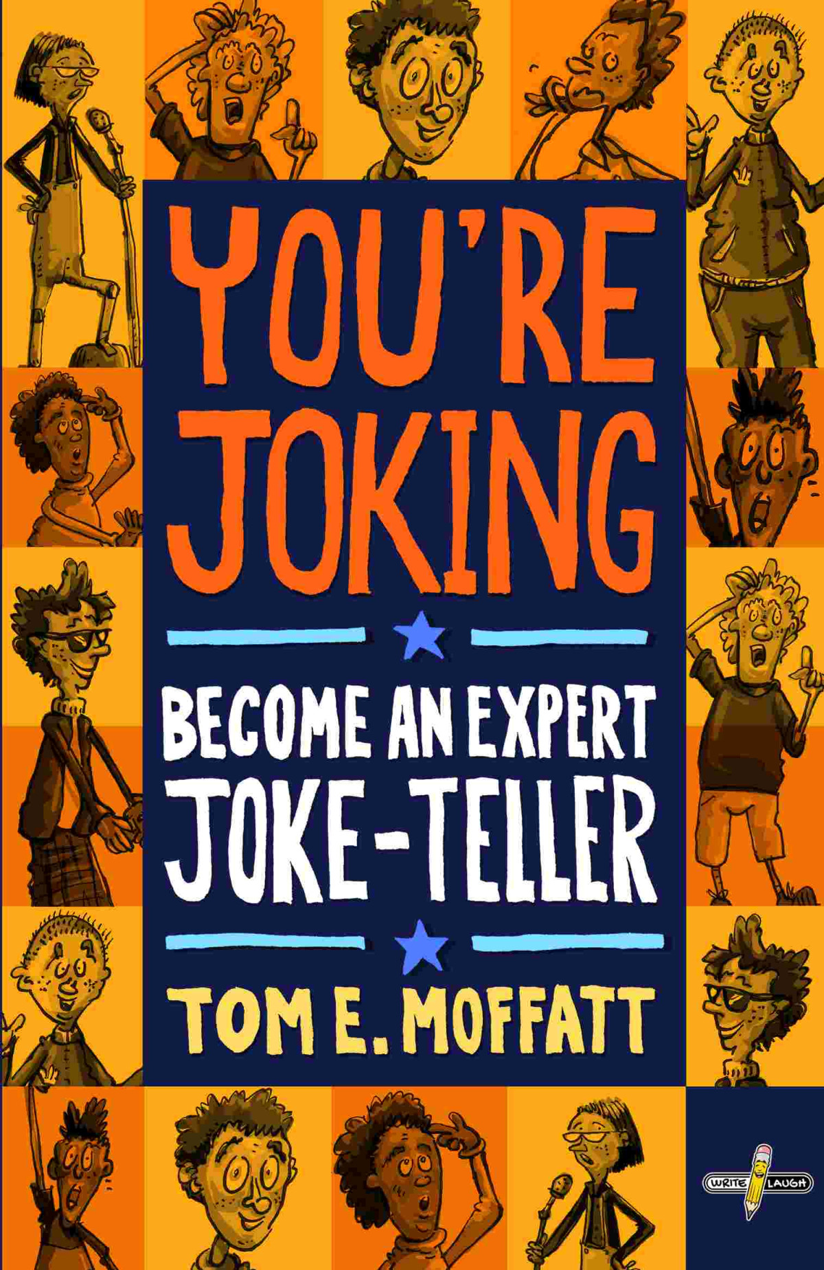 Youre Joking Become An Expert Joketeller Tom E Moffatt