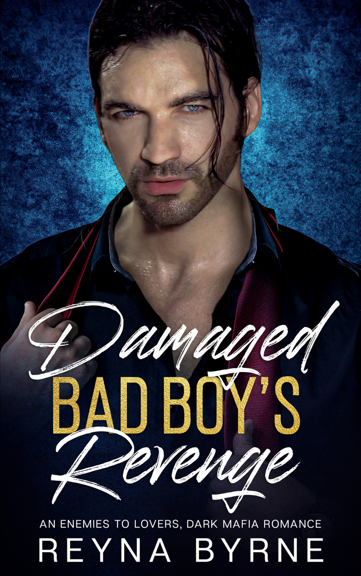 Damaged Bad Boys Revenge An Enemies To Lovers Mafia Romance Byrne