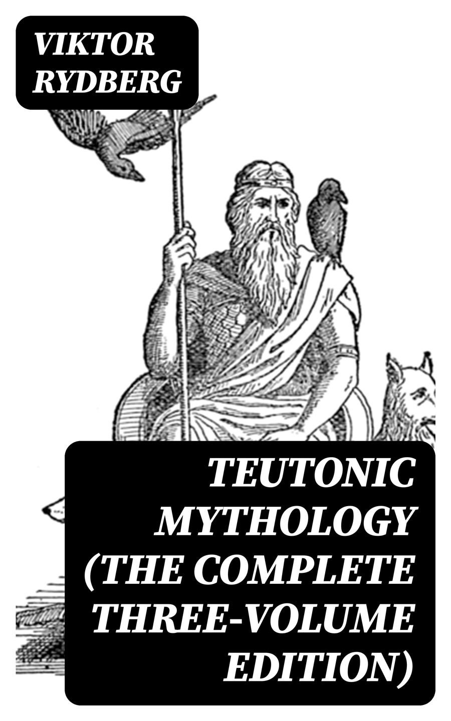 Teutonic Mythology The Complete Threevolume Edition Viktor Rydberg