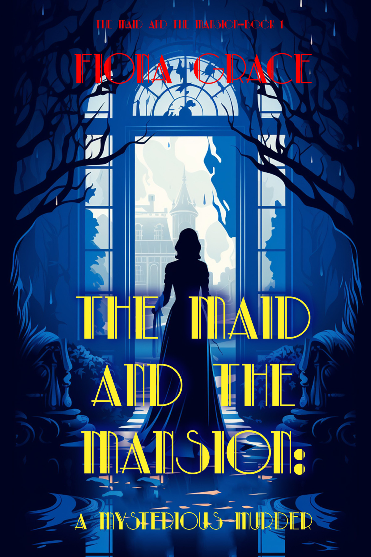 The Maid And The Mansion A Mysterious Murder Fiona Grace