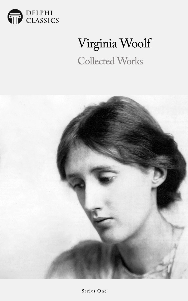 Delphi Collected Works Of Virginia Woolf Illustrated Virginia Woolf