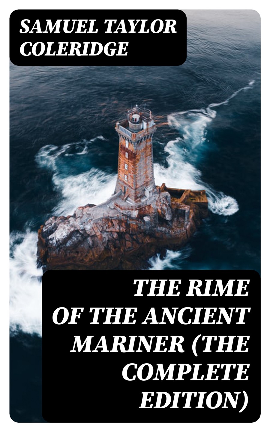 The Rime Of The Ancient Mariner The Complete Edition Samuel Taylor Coleridge