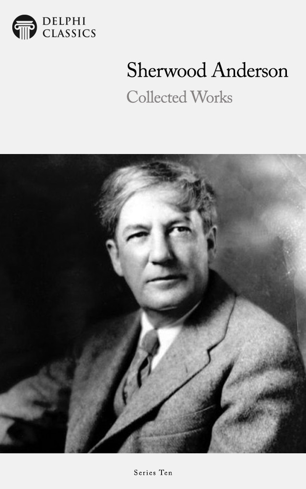 Works Of Sherwood Anderson Sherwood Anderson