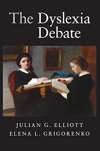 The Dyslexia Debate Elliott Julian G Grigorenko Elena L