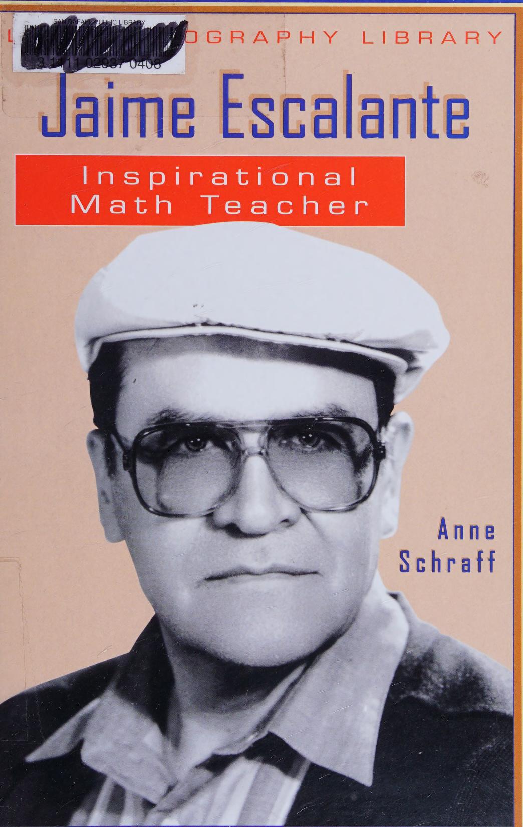 Jaime Escalante Inspirational Math Teacher Anne Schraff
