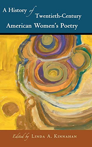 A History Of Twentiethcentury American Womens Poetry Linda A Kinnahan