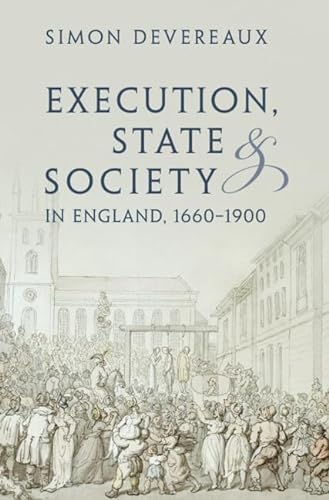 Execution State And Society In England 16601900 Simon Devereaux