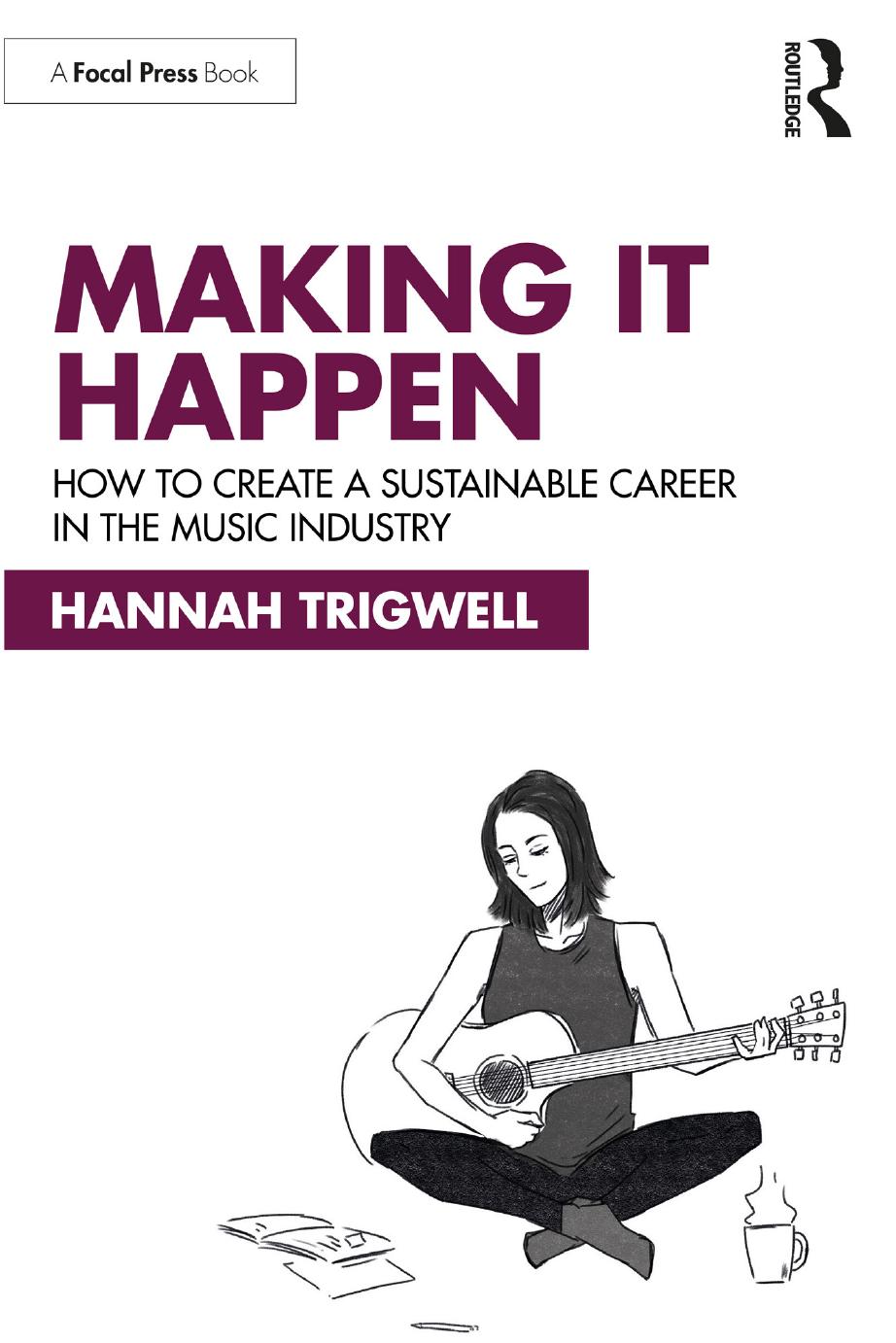 Making It Happen How To Create A Sustainable Career In The Music Industry Hannah Trigwell