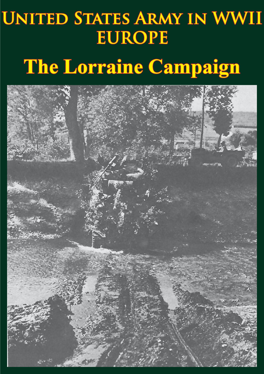 United States Army In Wwii Europe The Lorraine Campaign Charles B Macdonald