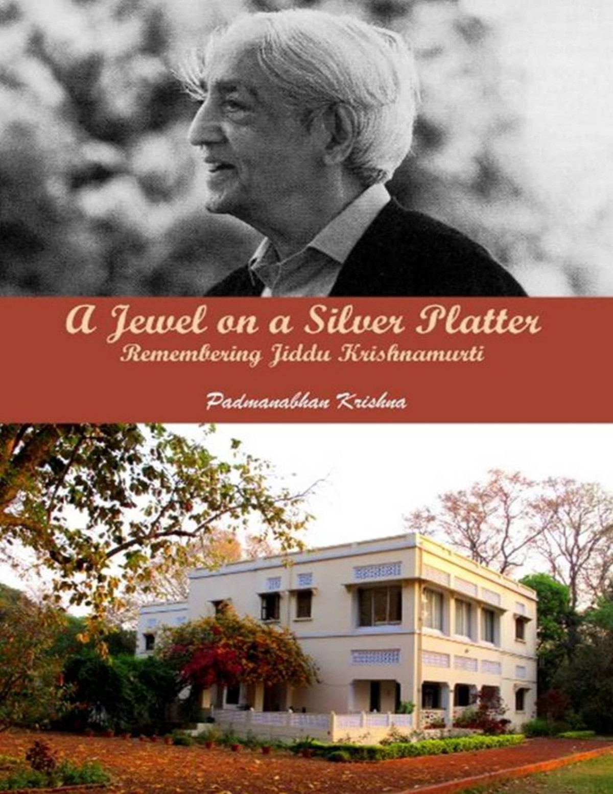 A Jewel On A Silver Platter Remembering Jiddu Krishnamurti Padmanabhan Krishna