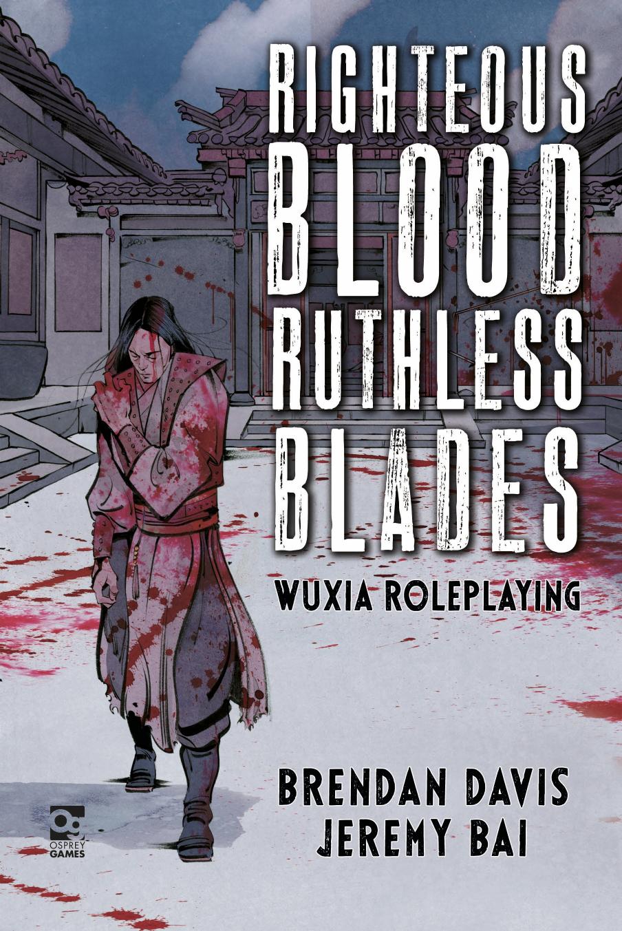 Righteous Blood Ruthless Blades Wuxia Roleplaying Osprey Roleplaying Brendan Davis