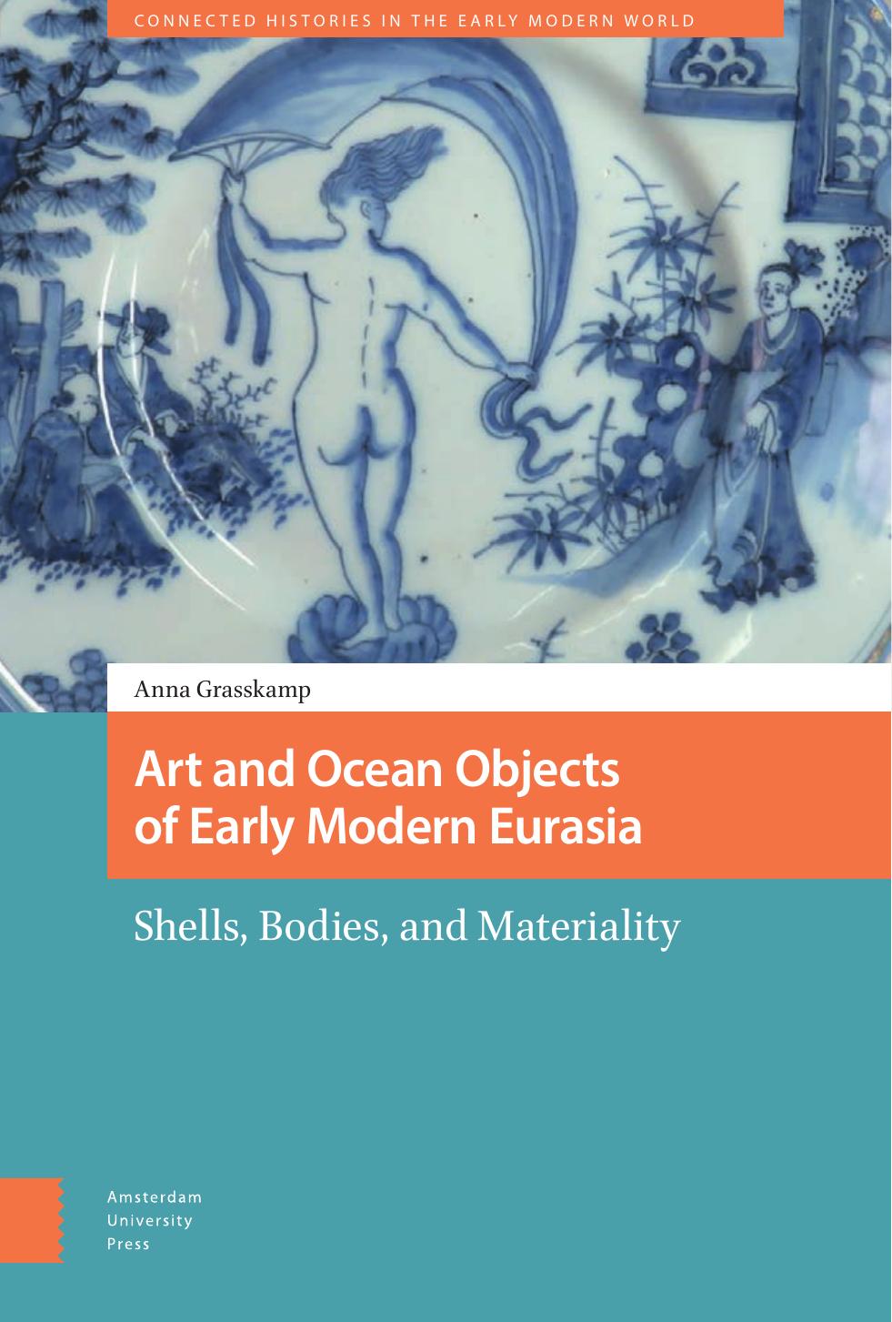 Art And Ocean Objects Of Early Modern Eurasia Shells Bodies And Materiality Dr Anna Katharina Grasskamp