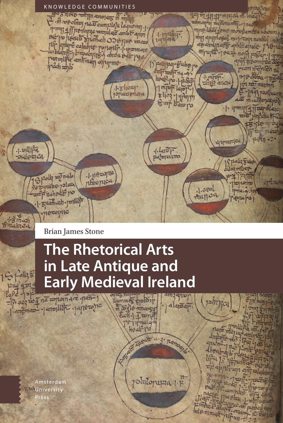 The Rhetorical Arts In Late Antique And Early Medieval Ireland Stone