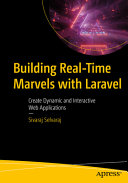 Building Realtime Marvels With Laravel Create Dynamic And Interactive Web Applications 1st Edition Sivaraj Selvaraj