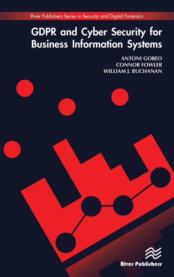 Gdpr And Cyber Security For Business Information Systems 1st Edition Antoni Gobeo Connor Fowler And William J Buchanan