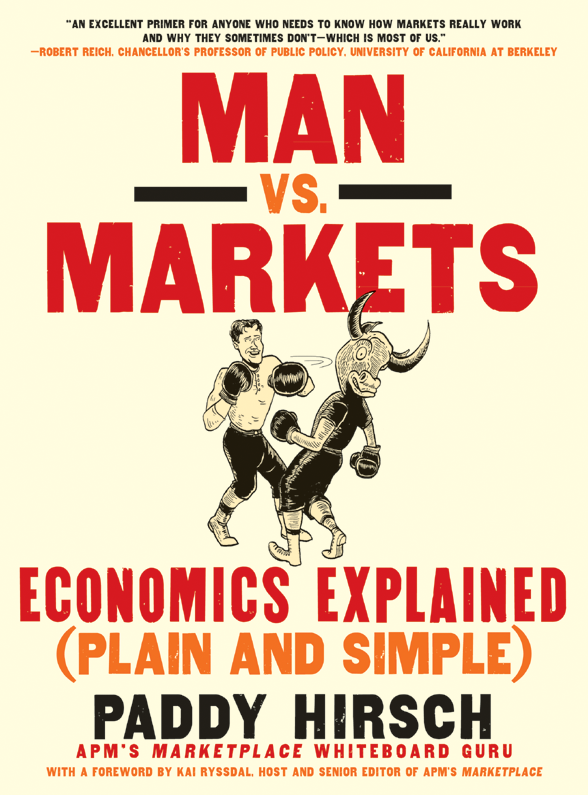 Man Vs Markets Economics Explained Plain And Simple Paddy Hirsch