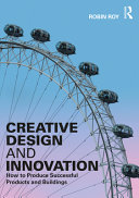 Creative Design And Innovation How To Produce Successful Products And Buildings Robin Roy