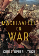Machiavelli On War Christopher Lynch