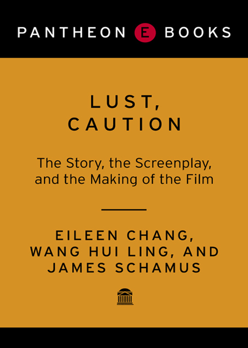 Lust Caution The Story The Screenplay And The Making Of The Film Eileen Chang