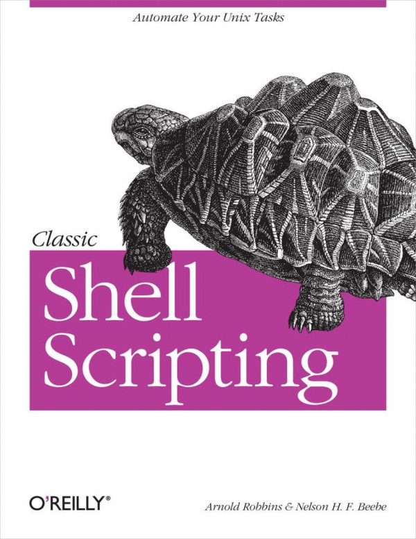 Classic Shell Scripting Arnold Robbins Nelson H Beebe