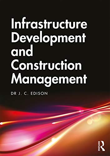 Infrastructure Development And Construction Management 1st Edition J C Edison